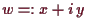 \bgroup\color{demo}$ w=:x+i\,y$\egroup