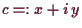 \bgroup\color{demo}$ c=:x+i\,y$\egroup