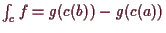 \bgroup\color{demo}$ \int_c f=g(c(b))-g(c(a))$\egroup