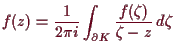 \bgroup\color{demo}$\displaystyle f(z) = \frac1{2\pi i}\int_{\d K} \frac{f(\zeta )}{\zeta -z}\,d\zeta$\egroup
