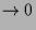 $\displaystyle \to 0$