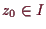 \bgroup\color{demo}$ z_0\in I$\egroup