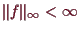 \bgroup\color{demo}$ \Vert f\Vert _{\infty}<{\infty}$\egroup