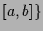 $\displaystyle [a,b]\}$