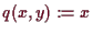 \bgroup\color{demo}$ q(x,y):=x$\egroup