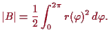 \bgroup\color{proclaim}$\displaystyle \vert B\vert = \frac12 \int_{0}^{2\pi} r(\varphi )^2\,d\varphi .
$\egroup