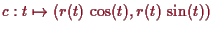 \bgroup\color{proclaim}$ c:t\mapsto (r(t)\,\cos(t),r(t)\,\sin(t))$\egroup