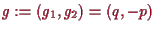 \bgroup\color{proclaim}$ g:=(g_1,g_2)=(q,-p)$\egroup