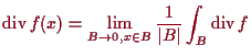 \bgroup\color{proclaim}$\displaystyle \operatorname{div}f(x) = \lim_{B\to 0,x\in B} \frac1{\vert B\vert} \int_B \operatorname{div}f$\egroup
