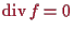 \bgroup\color{proclaim}$ \operatorname{div}f=0$\egroup
