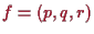 \bgroup\color{proclaim}$ f=(p,q,r)$\egroup