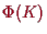 \bgroup\color{proclaim}$ \Phi (K)$\egroup