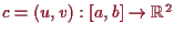 \bgroup\color{proclaim}$ c=(u,v):[a,b]\to \mathbb{R}^2$\egroup