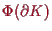 \bgroup\color{proclaim}$ \Phi (\d K)$\egroup