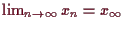 \bgroup\color{demo}$ \lim_{n\to{\infty}} x_n=x_{\infty}$\egroup