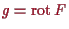 \bgroup\color{proclaim}$ g=\operatorname{rot}F$\egroup