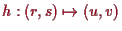 \bgroup\color{proclaim}$ h:(r,s)\mapsto(u,v)$\egroup