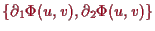 \bgroup\color{proclaim}$ \{\d _1\Phi (u,v),\d _2\Phi (u,v)\}$\egroup