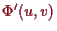 \bgroup\color{proclaim}$ \Phi '(u,v)$\egroup