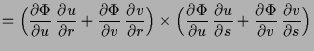 $\displaystyle = \Bigl(\frac{\d\Phi }{\d u}\,\frac{\d u}{\d r} + \frac{\d\Phi }{...
...Phi }{\d u}\,\frac{\d u}{\d s} + \frac{\d\Phi }{\d v}\,\frac{\d v}{\d s} \Bigr)$