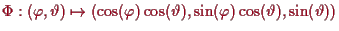 \bgroup\color{proclaim}$ \Phi :(\varphi ,\th )\mapsto (\cos(\varphi )\cos(\th ),\sin(\varphi )\cos(\th ),\sin(\th ))$\egroup