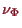 \bgroup\color{proclaim}$ \nu_\Phi $\egroup