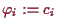 \bgroup\color{proclaim}$ \varphi _i:=c_i$\egroup