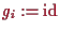 \bgroup\color{proclaim}$ g_i:=\operatorname{id}$\egroup