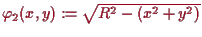 \bgroup\color{proclaim}$ \varphi _2(x,y):=\sqrt{R^2-(x^2+y^2)}$\egroup