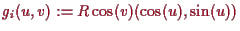 \bgroup\color{proclaim}$ g_i(u,v):=R\cos(v)(\cos(u),\sin(u))$\egroup