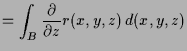 $\displaystyle = \int_B \frac{\d }{\d z} r(x,y,z)\,d(x,y,z)$