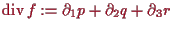 \bgroup\color{proclaim}$ \operatorname{div}f:=\d _1 p + \d _2 q + \d _3 r$\egroup