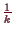 \bgroup\color{demo}$ \frac1k$\egroup