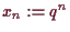 \bgroup\color{demo}$ x_n:=q^n$\egroup