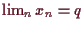 \bgroup\color{demo}$ \lim_n x_n=q$\egroup