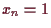 \bgroup\color{demo}$ x_n=1$\egroup