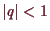 \bgroup\color{demo}$ \vert q\vert<1$\egroup