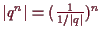 \bgroup\color{demo}$ \vert q^n\vert=(\frac1{1/\vert q\vert})^n$\egroup
