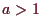 \bgroup\color{demo}$ a>1$\egroup