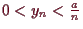 \bgroup\color{demo}$ 0<y_n<\frac{a}{n}$\egroup