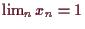 \bgroup\color{demo}$ \lim_nx_n=1$\egroup