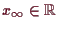 \bgroup\color{demo}$ x_{\infty}\in\mathbb{R}$\egroup