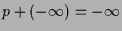 $ p+(-\infty)=-\infty$