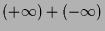 $ (+\infty)+(-\infty)$