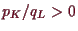 \bgroup\color{demo}$ p_K/q_L>0$\egroup