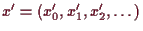 \bgroup\color{demo}$ x'=(x'_0,x'_1,x'_2,\dots)$\egroup