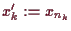 \bgroup\color{demo}$ x'_k := x_{n_k}$\egroup