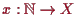 \bgroup\color{proclaim}$ x:\mathbb{N}\to X$\egroup