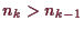 \bgroup\color{demo}$ n_k>n_{k-1}$\egroup