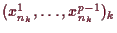 \bgroup\color{demo}$ (x_{n_k}^1,\dots,x_{n_k}^{p-1})_k$\egroup